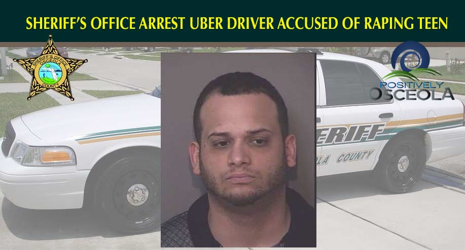Osceola County Sheriff’s Deputies Arrest Uber Driver Accused of Raping a 14 Year Old