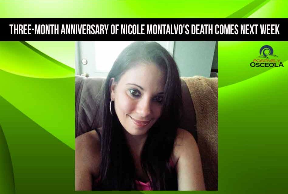 Three-month anniversary of Nicole Montalvo’s death comes next week