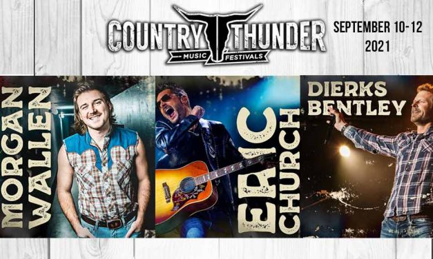 Country Thunder 2021 to feature headliners Eric Church, Morgan Wallen & Dierks Bentley September 10th-12th!