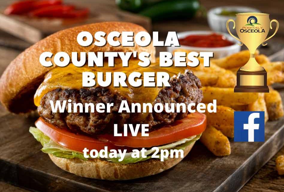 Winner of Osceola County’s Best Burger to be announced today LIVE at 2pm!