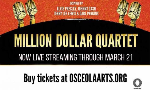 Osceola Arts LIVE streaming Million Dollar Quartet through Sunday March 21