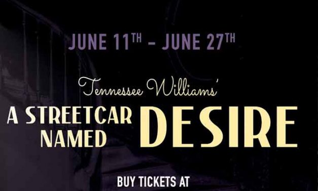 Next up on Osceola Arts’ Stage… Tennessee Williams’ A Streetcar Named Desire beginning Friday June 11