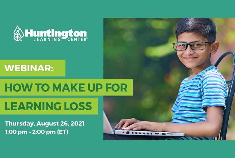 Huntington Free Webinar : How to Make Up for Learning Loss,Today at 1pm