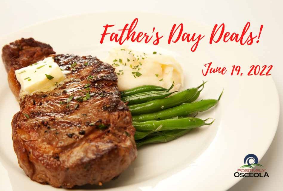 Father’s Day Positively Delicious Restaurant Deals, Gift Cards and Specials in and Around Osceola