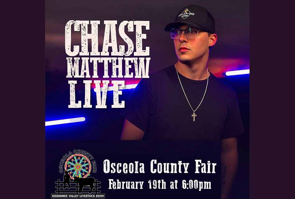 Osceola County Fair to Feature Country Recording Artist Chase Matthew, Sunday, February 19th at 6pm