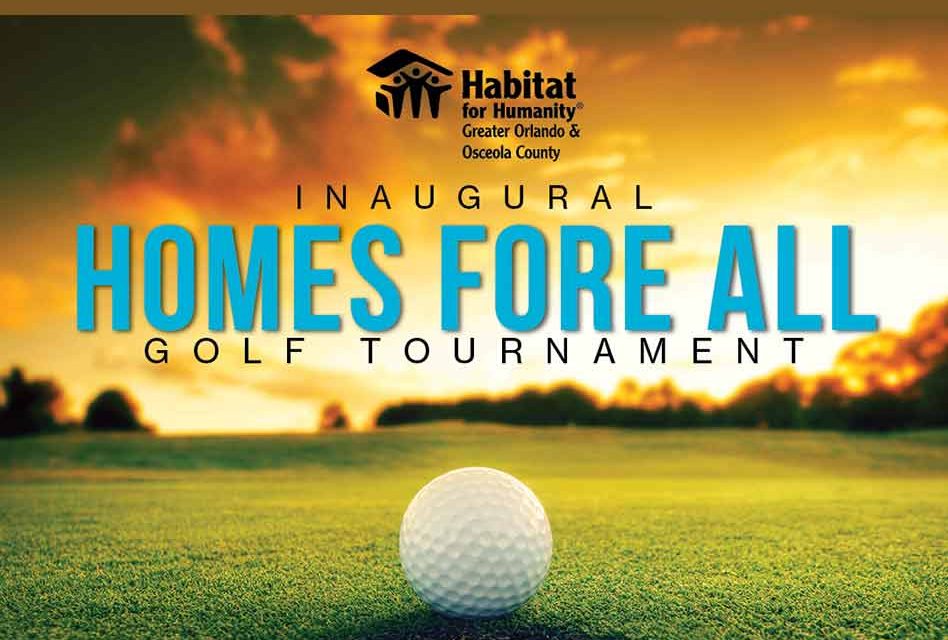 Habitat for Humanity Greater Orlando & Osceola County inaugural golf tournament on May 8 to benefit affordable housing