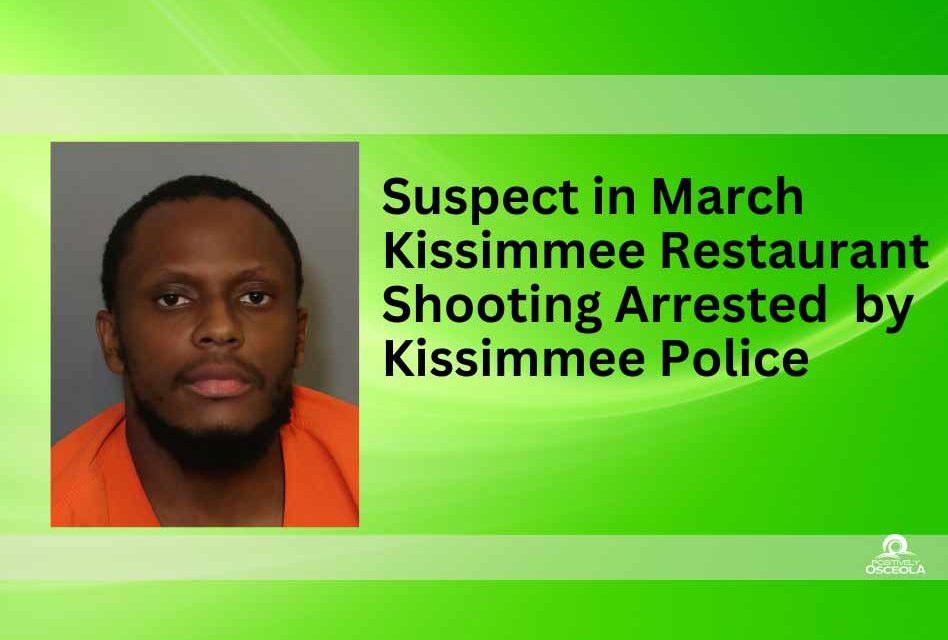 Suspect in March Kissimmee Restaurant Shooting Arrested by KPD