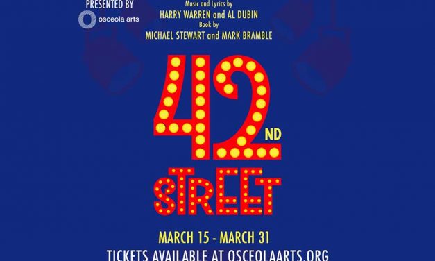 Experience the Magic of Broadway in Kissimmee with “42nd Street” at Osceola Arts!