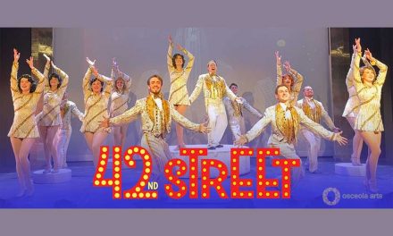 42nd Street” Opens TONIGHT at Osceola Arts: A Broadway Spectacular Awaits in Kissimmee!