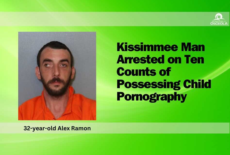 Kissimmee Man Arrested on Ten Counts of Possessing Child Pornography