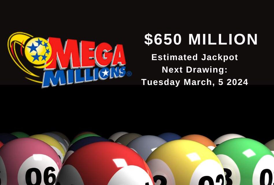Mega Millions Jackpot Climbs to $650 Million, Next Drawing Tuesday March 5