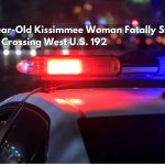 27-Year-Old Kissimmee Woman Fatally Struck While Crossing West U.S. 192