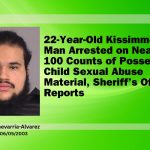 22-Year-Old Kissimmee Man Arrested on Nearly 100 Counts of Possessing Child Sexual Abuse Material