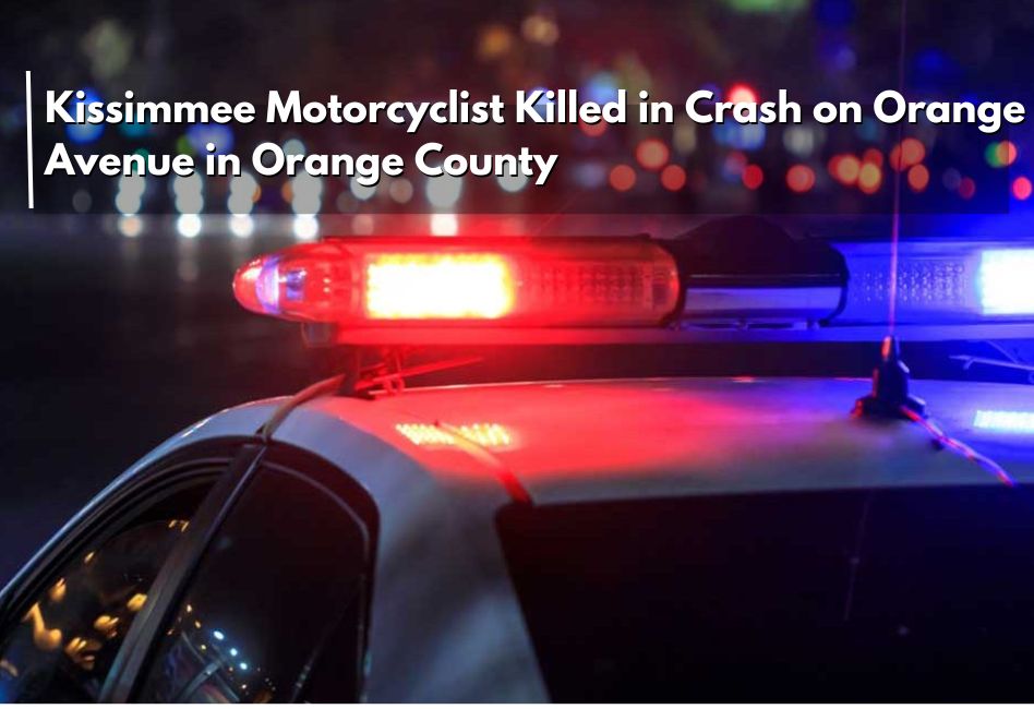 Kissimmee Motorcyclist Killed in Crash on Orange Avenue in Orange County