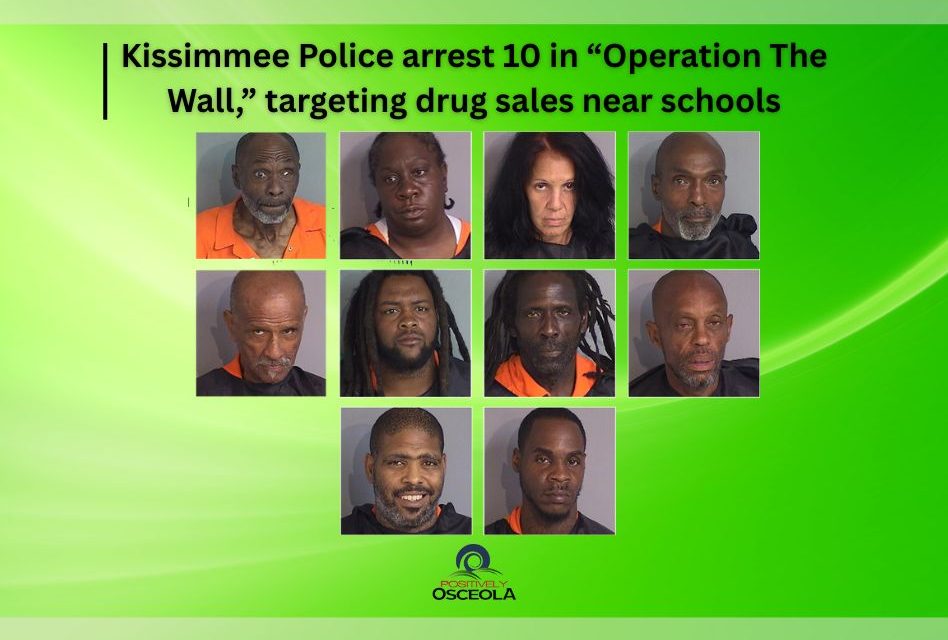 Kissimmee Police arrest 10 in “Operation The Wall,” targeting drug sales near schools