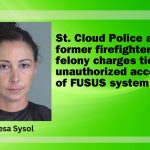 St. Cloud Police arrest former firefighter on felony charges tied to unauthorized access of FUSUS system