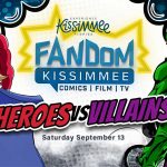 Fandom Kissimmee: Heroes & Villains Brings Epic Fun to the Kissimmee Civic Center September 13