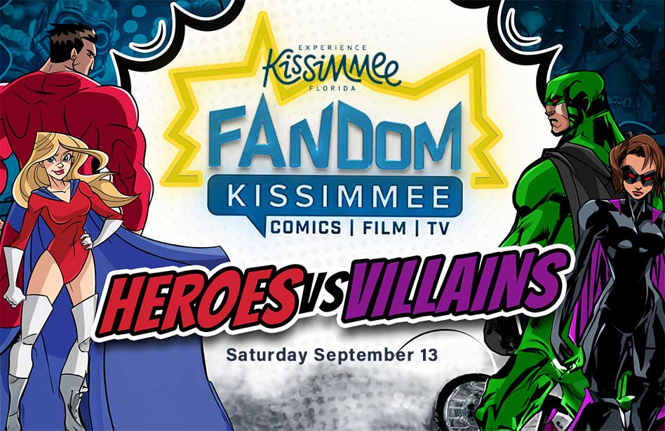 Fandom Kissimmee: Heroes & Villains Brings Epic Fun to the Kissimmee Civic Center September 13