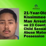 21-Year-Old Kissimmee Man Arrested on 23 Counts of Child Sexual Abuse Material Possession