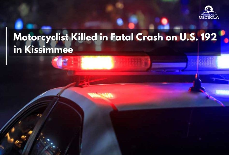 Motorcyclist Killed in Fatal Crash on U.S. 192 in Kissimmee