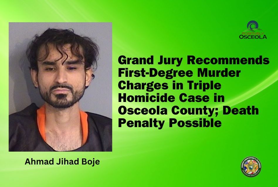 Grand Jury Recommends First-Degree Murder Charges in Triple Homicide Case in Osceola County; Death Penalty Possible