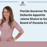 Florida Governor Ron DeSantis Appoints Jolene Sheive to School Board of Osceola County