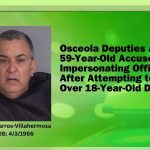 Osceola Deputies Arrest 59-Year-Old Man Accused of Impersonating Officer After Attemptiang to Pull Over 18-Year-Old Driver