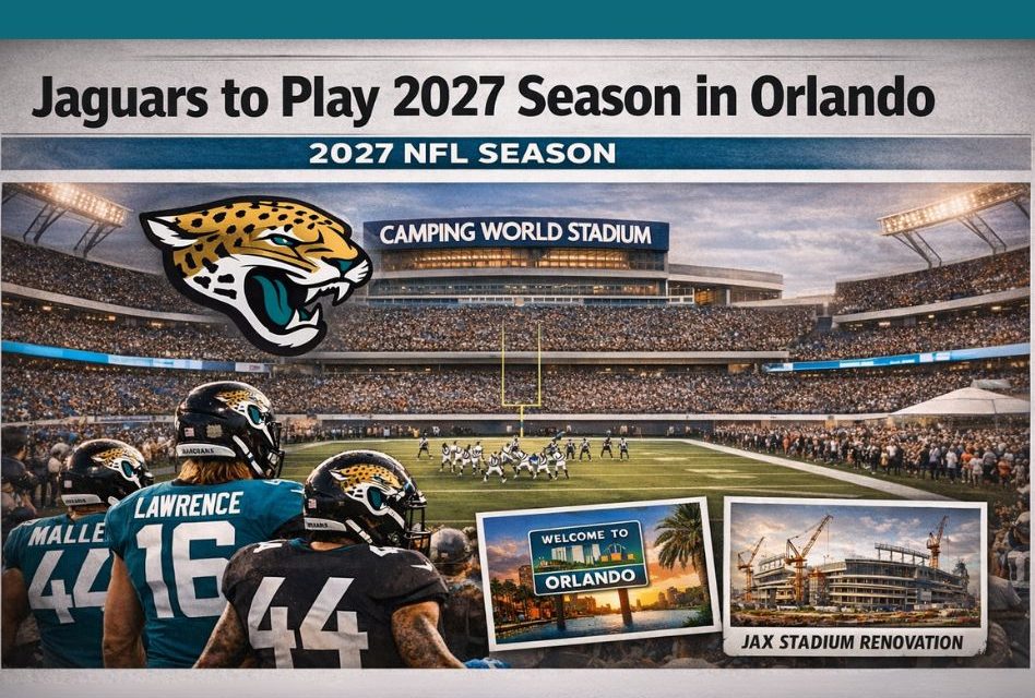 Jacksonville Jaguars to Play 2027 Season in Orlando During Stadium Renovations