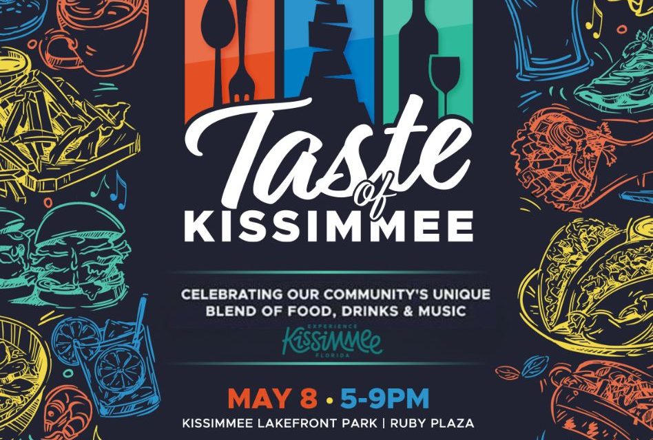 Taste of Kissimmee Returns Friday, May 8 to Lakefront’s Ruby Plaza with Food, Music, and Community Celebration