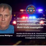 52-Year-Old St. Cloud Man Arrested on 80 Felony Charges in Child Exploitation Case After Multi-State Investigation