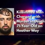 Kissimmee Man Charged with Murder in Death of 71-Year-Old on Heather Way