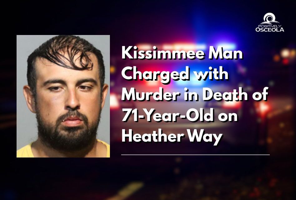 Kissimmee Man Charged with Murder in Death of 71-Year-Old on Heather Way
