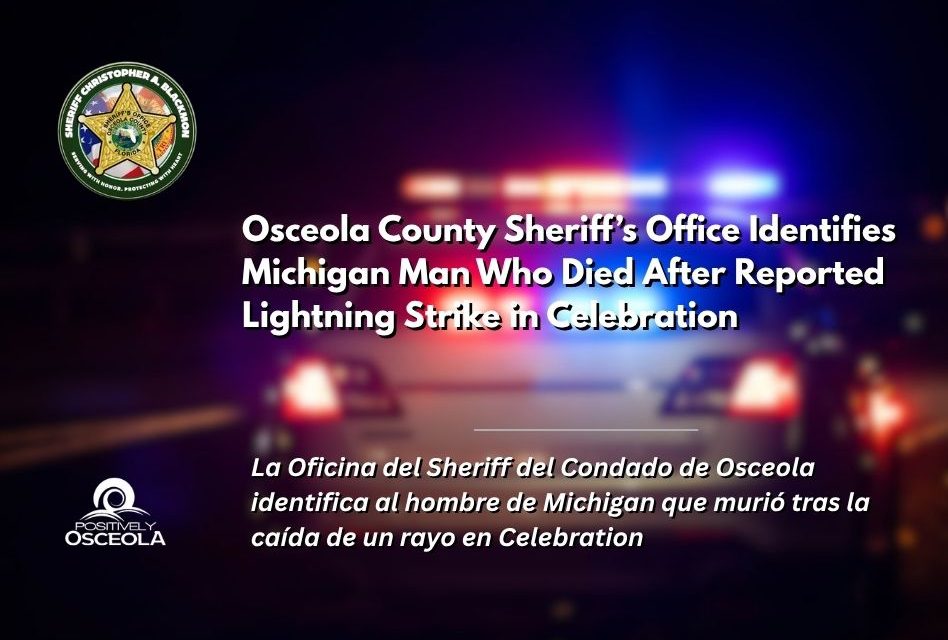 Osceola County Sheriff’s Office Identifies Michigan Man Who Died After Reported Lightning Strike in Celebration