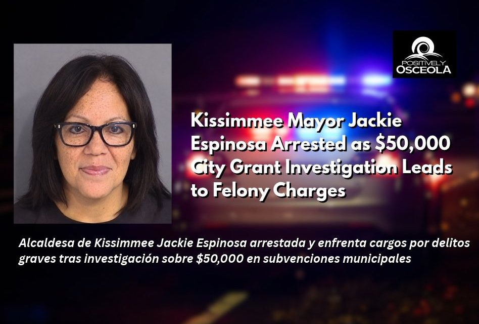 Kissimmee Mayor Jackie Espinosa Arrested as $50,000 City Grant Investigation Leads to Felony Charges