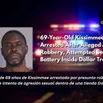 69-Year-Old Kissimmee Man Arrested After Alleged Armed Robbery, Attempted Sexual Battery Inside Dollar Tree